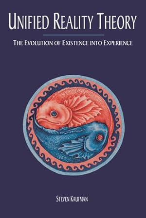 Seller image for Unified Reality Theory : The Evolution of Existence into Experience for sale by GreatBookPrices