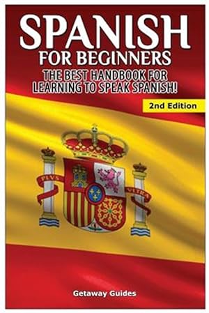 Immagine del venditore per Spanish for Beginners: The Best Handbook for Learning to Speak Spanish! venduto da GreatBookPrices