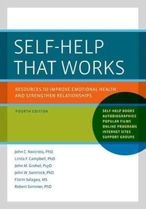 Bild des Verkufers fr Self-Help That Works : Resources to Improve Emotional Health and Strengthen Relationships zum Verkauf von GreatBookPrices
