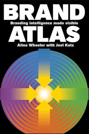 Seller image for Brand Atlas : Branding Intelligence Made Visible for sale by GreatBookPrices