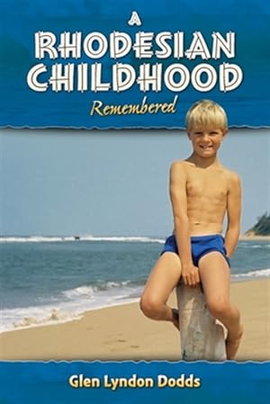 Imagen del vendedor de Rhodesian Childhood Remembered a la venta por GreatBookPrices