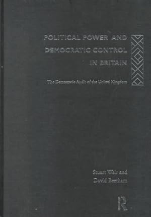 Seller image for Political Power and Democratic Control in Britain : The Democratic Audit of the United Kingdom for sale by GreatBookPrices