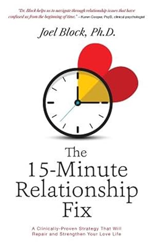 Immagine del venditore per The 15-Minute Relationship Fix: A Clinically-Proven Strategy That Will Repair and Strengthen Your Love Life venduto da GreatBookPrices