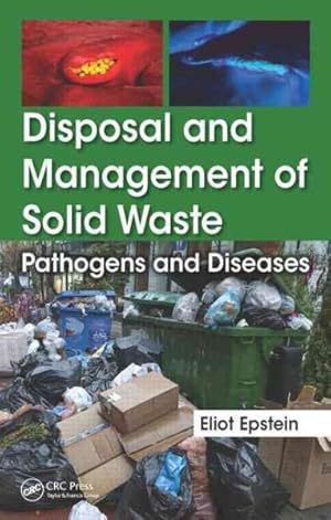 Imagen del vendedor de Disposal and Management of Solid Waste : Pathogens and Diseases a la venta por GreatBookPrices
