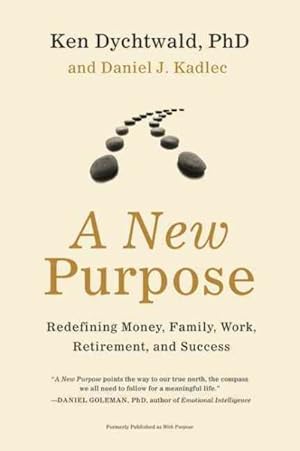 Seller image for New Purpose : Redefining Money, Family, Work, Retirement, and Success for sale by GreatBookPrices