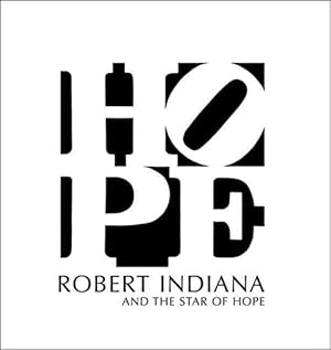 Image du vendeur pour Robert Indiana and the Star of Hope mis en vente par GreatBookPrices