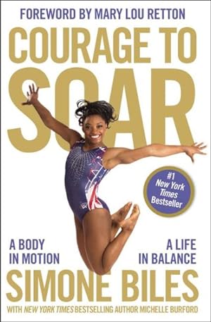 Imagen del vendedor de Courage to Soar : A Body in Motion, a Life in Balance a la venta por GreatBookPrices