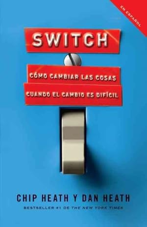 Seller image for Switch : Como cambiar las cosas cuando cambiar es dificil / How to Change Things When Change Is Hard -Language: spanish for sale by GreatBookPrices