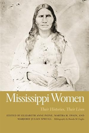 Immagine del venditore per Mississippi Women : Their Histories, Their Lives venduto da GreatBookPrices