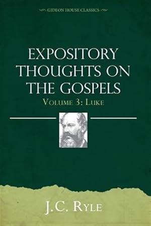 Imagen del vendedor de Expository Thoughts on the Gospels Volume 3: Luke a la venta por GreatBookPrices