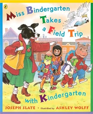 Seller image for Miss Bindergarten Takes a Field Trip With Kindergarten for sale by GreatBookPrices