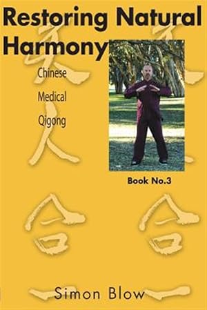 Seller image for Restoring Natural Harmony: Chinese Medical Qigong for sale by GreatBookPrices