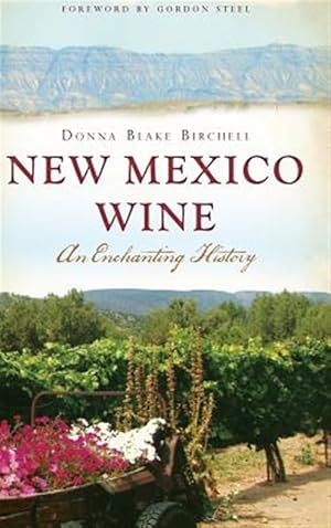 Imagen del vendedor de New Mexico Wine: An Enchanting History a la venta por GreatBookPrices