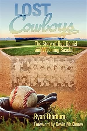 Seller image for Lost Cowboys: The Story of Bud Daniel and Wyoming Baseball for sale by GreatBookPrices