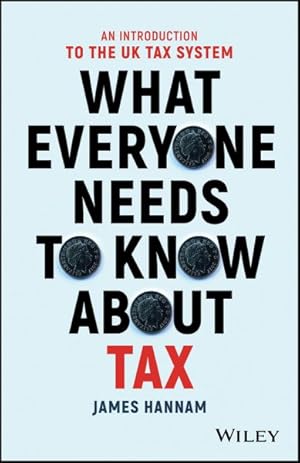 Bild des Verkufers fr What Everyone Needs to Know About Tax : An Introduction to the UK Tax System zum Verkauf von GreatBookPrices