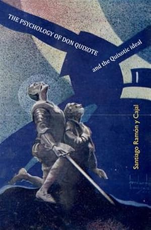 Seller image for Psychology of Don Quixote and the Quixotic Ideal : And the Quixotic Ideal for sale by GreatBookPrices