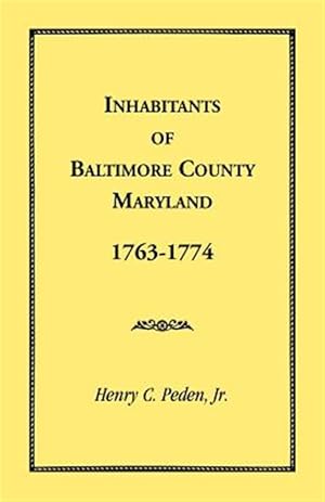 Bild des Verkufers fr Inhabitants Of Baltimore County, Maryland, 1763-1774 zum Verkauf von GreatBookPrices