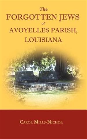 Image du vendeur pour The Forgotten Jews of Avoyelles Parish, Louisiana mis en vente par GreatBookPrices