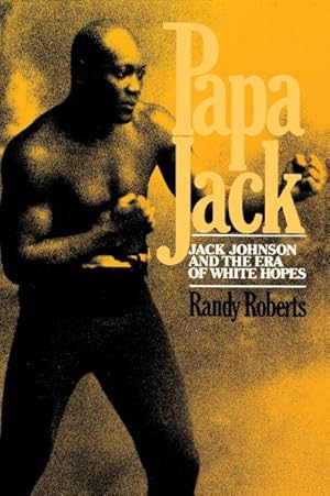 Seller image for Papa Jack : Jack Johnson and the Era of White Hopes for sale by GreatBookPrices