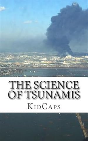 Immagine del venditore per Science of Tsunamis : Understanding Weather Just for Kids! venduto da GreatBookPrices