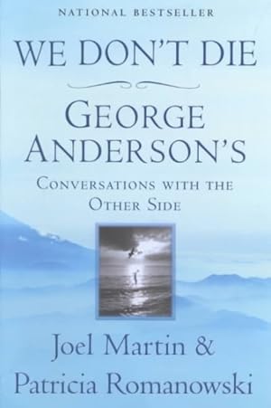 Imagen del vendedor de We Don't Die : George Anderson's Conversations With the Other Side a la venta por GreatBookPrices