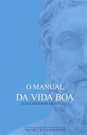 Seller image for O Manual Da Vida Boa: O Enchiridion de Epiteto -Language: portuguese for sale by GreatBookPrices