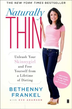 Bild des Verkufers fr Naturally Thin : Unleash Your SkinnyGirl and Free Yourself from a Lifetime of Dieting zum Verkauf von GreatBookPrices