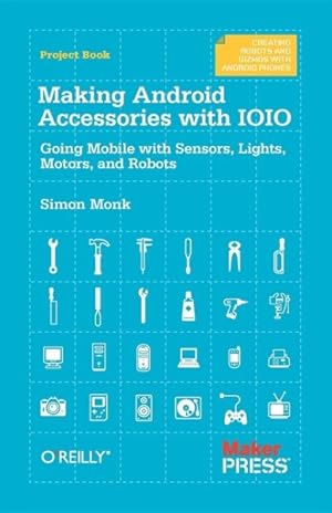 Seller image for Making Android Accessories With the IOIO for sale by GreatBookPrices