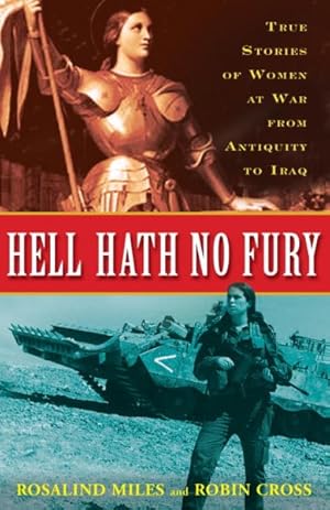 Bild des Verkufers fr Hell Hath No Fury : True Stories of Women at War from Antiquity to Iraq zum Verkauf von GreatBookPrices