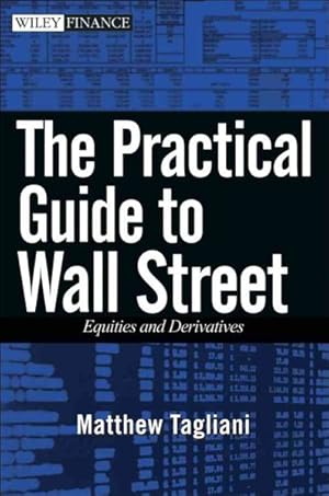 Imagen del vendedor de Practical Guide to Wall Street : Equities and Derivatives a la venta por GreatBookPrices