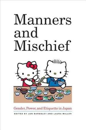 Imagen del vendedor de Manners and Mischief : Gender, Power, and Etiquette in Japan a la venta por GreatBookPrices