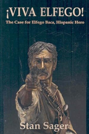 Imagen del vendedor de Viva Elfego! : The Case for Elfego Baca, Hispanic Hero a la venta por GreatBookPrices
