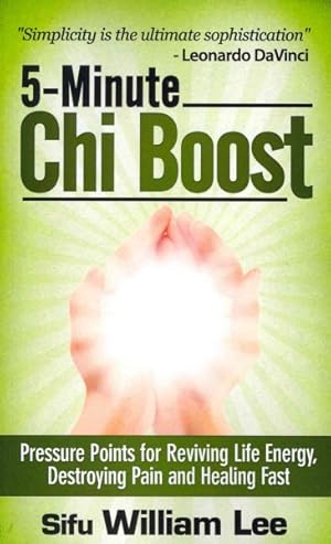 Image du vendeur pour 5-Minute Chi Boost : Five Pressure Points for Reviving Life Energy, Destroying Pain and Healing Fast mis en vente par GreatBookPrices