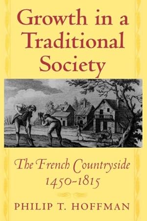 Imagen del vendedor de Growth in a Traditional Society : The French Countryside, 1450-1815 a la venta por GreatBookPrices