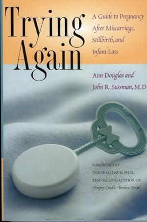 Seller image for Trying Again : A Guide to Pregnancy After Miscarriage, Stillbirth, and Infant Loss for sale by GreatBookPrices
