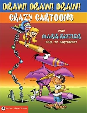 Image du vendeur pour Draw! Draw! Draw! #1 Crazy Cartoons with Mark Kistler mis en vente par GreatBookPrices