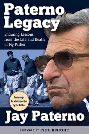 Bild des Verkufers fr Paterno Legacy : Enduring Lessons from the Life and Death of My Father zum Verkauf von GreatBookPrices