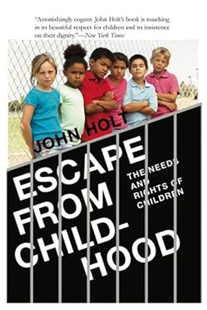 Image du vendeur pour Escape From Childhood: The Needs and Rights of Children mis en vente par GreatBookPrices