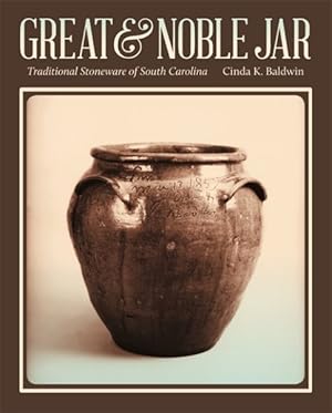 Bild des Verkufers fr Great & Noble Jar : Traditional Stoneware of South Carolina zum Verkauf von GreatBookPrices