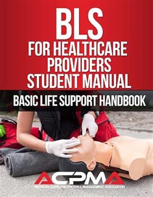 Seller image for BLS for Healthcare Providers Student Manual: Basic Life Support Handbook for sale by GreatBookPrices