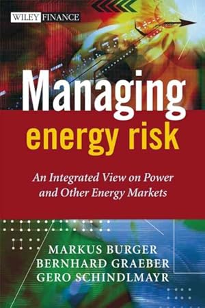 Immagine del venditore per Managing Energy Risk : An Integrated View on Power and Other Energy Markets venduto da GreatBookPrices