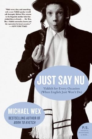 Seller image for Just Say Nu : Yiddish for Every Occasion When English Just Won't Do for sale by GreatBookPrices