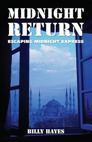 Seller image for Midnight Return: Escaping Midnight Express for sale by GreatBookPrices
