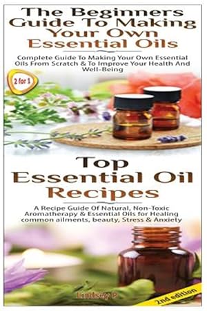 Immagine del venditore per Top Essential Oil Recipes & the Beginners Guide to Making Your Own Essential Oils venduto da GreatBookPrices