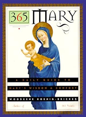 Seller image for 365 Mary : A Daily Guide to Mary's Wisdom and Comfort for sale by GreatBookPrices