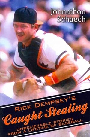 Seller image for Rick Dempsey's Caught Stealing : Unbelievable Stories from a Lifetime of Baseball for sale by GreatBookPrices