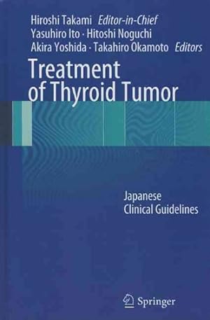 Seller image for Treatment of Thyroid Tumor : Japanese Clinical Guidelines for sale by GreatBookPrices