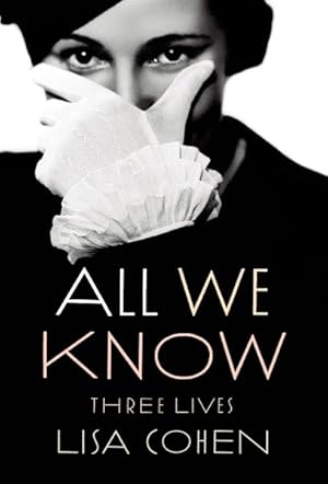 Seller image for All We Know : Three Lives for sale by GreatBookPrices