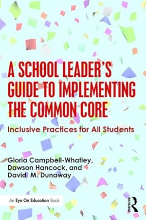 Imagen del vendedor de School Leader's Guide to Implementing the Common Core : Inclusive Practices for All Students a la venta por GreatBookPrices