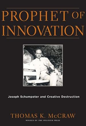 Imagen del vendedor de Prophet of Innovation : Joseph Schumpeter and Creative Destruction a la venta por GreatBookPrices